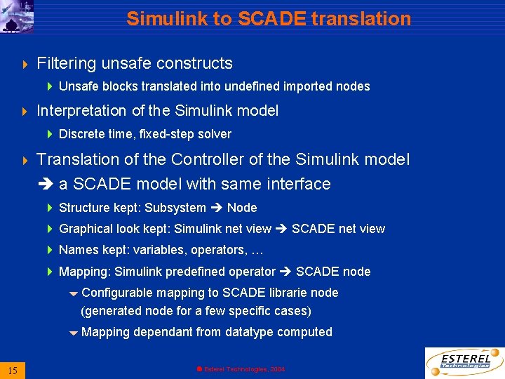 Simulink to SCADE translation 4 Filtering unsafe constructs 4 Unsafe blocks translated into undefined