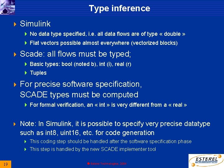 Type inference 4 Simulink 4 No data type specified, i. e. all data flows Type inference 4 Simulink 4 No data type specified, i. e. all data flows