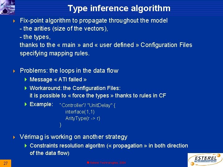 Type inference algorithm 4 Fix-point algorithm to propagate throughout the model - the arities Type inference algorithm 4 Fix-point algorithm to propagate throughout the model - the arities