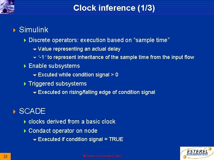 Clock inference (1/3) 4 Simulink 4 Discrete operators: execution based on “sample time” 6 Clock inference (1/3) 4 Simulink 4 Discrete operators: execution based on “sample time” 6