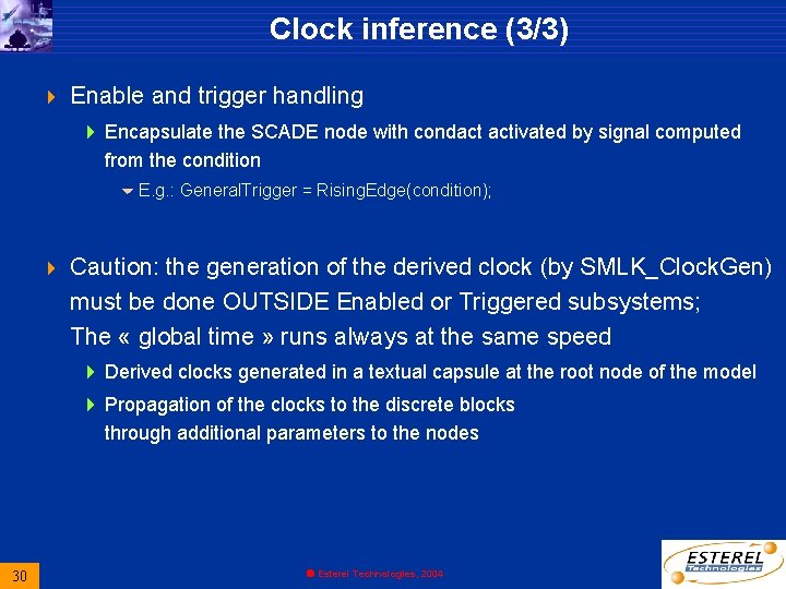 Clock inference (3/3) 4 Enable and trigger handling 4 Encapsulate the SCADE node with