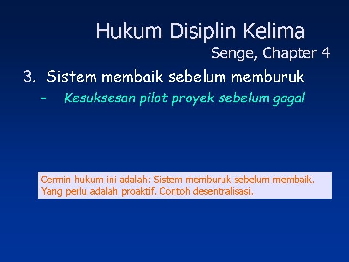 Hukum Disiplin Kelima Senge, Chapter 4 3. Sistem membaik sebelum memburuk – Kesuksesan pilot