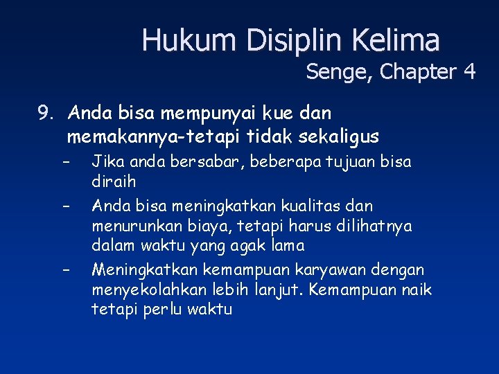 Hukum Disiplin Kelima Senge, Chapter 4 9. Anda bisa mempunyai kue dan memakannya-tetapi tidak