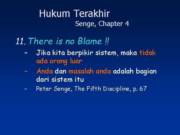 Hukum Terakhir Senge, Chapter 4 11. There is no Blame !! – – –