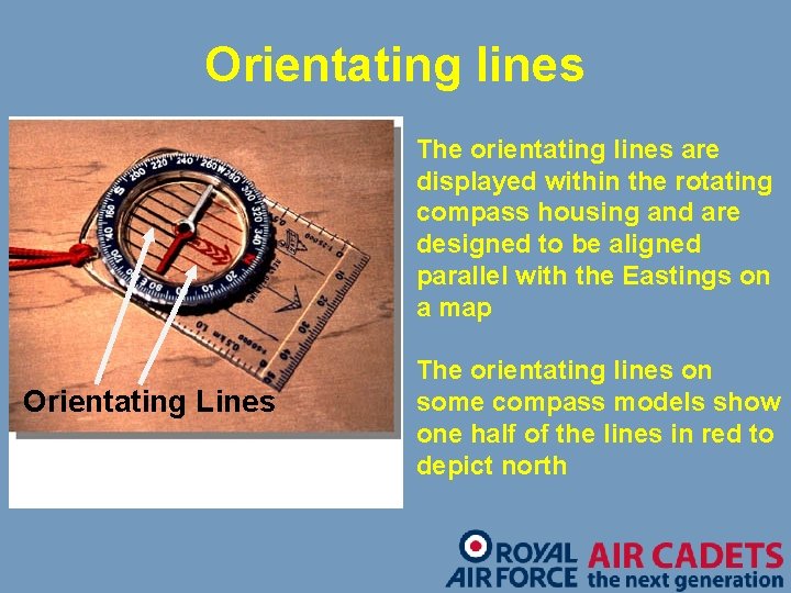 Orientating lines The orientating lines are displayed within the rotating compass housing and are