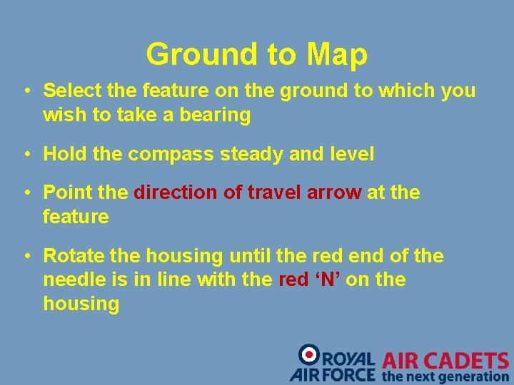 Ground to Map • Select the feature on the ground to which you wish