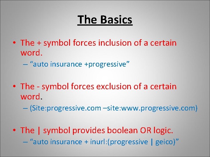 The Basics • The + symbol forces inclusion of a certain word. – “auto