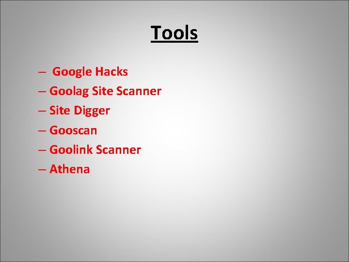 Tools – Google Hacks – Goolag Site Scanner – Site Digger – Gooscan –