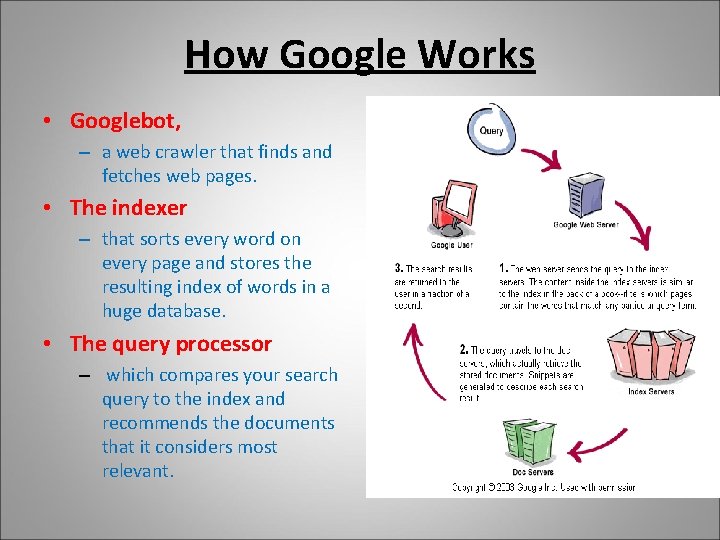 How Google Works • Googlebot, – a web crawler that finds and fetches web