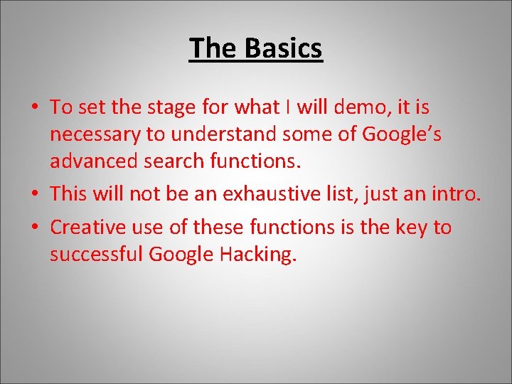 The Basics • To set the stage for what I will demo, it is