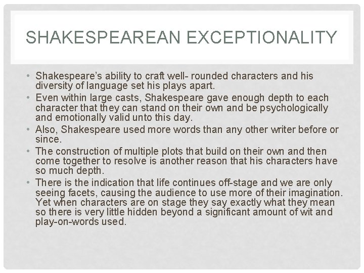 SHAKESPEAREAN EXCEPTIONALITY • Shakespeare’s ability to craft well- rounded characters and his diversity of SHAKESPEAREAN EXCEPTIONALITY • Shakespeare’s ability to craft well- rounded characters and his diversity of