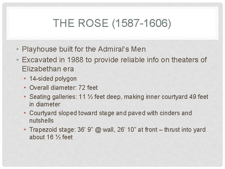 THE ROSE (1587 -1606) • Playhouse built for the Admiral’s Men • Excavated in THE ROSE (1587 -1606) • Playhouse built for the Admiral’s Men • Excavated in