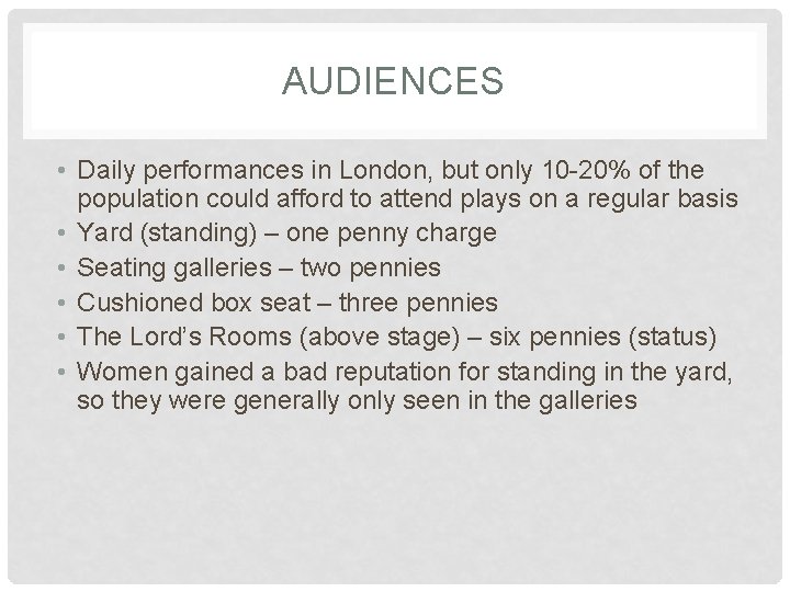 AUDIENCES • Daily performances in London, but only 10 -20% of the population could