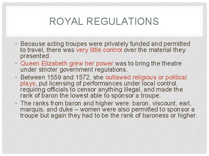ROYAL REGULATIONS • Because acting troupes were privately funded and permitted to travel, there