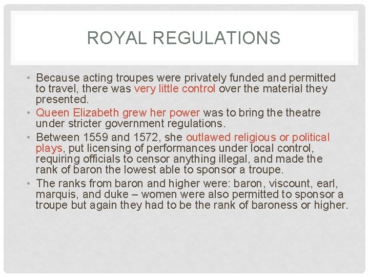 ROYAL REGULATIONS • Because acting troupes were privately funded and permitted to travel, there ROYAL REGULATIONS • Because acting troupes were privately funded and permitted to travel, there