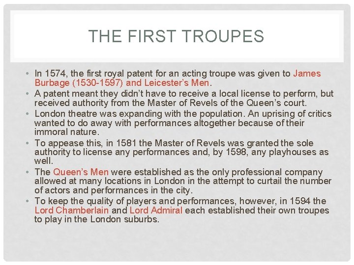 THE FIRST TROUPES • In 1574, the first royal patent for an acting troupe THE FIRST TROUPES • In 1574, the first royal patent for an acting troupe