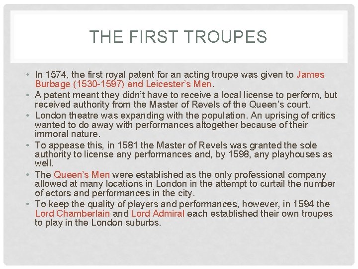 THE FIRST TROUPES • In 1574, the first royal patent for an acting troupe