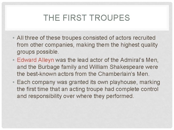 THE FIRST TROUPES • All three of these troupes consisted of actors recruited from THE FIRST TROUPES • All three of these troupes consisted of actors recruited from