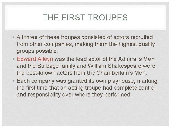 THE FIRST TROUPES • All three of these troupes consisted of actors recruited from