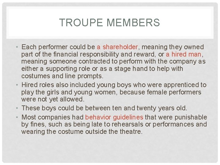 TROUPE MEMBERS • Each performer could be a shareholder, meaning they owned part of