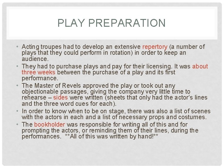 PLAY PREPARATION • Acting troupes had to develop an extensive repertory (a number of