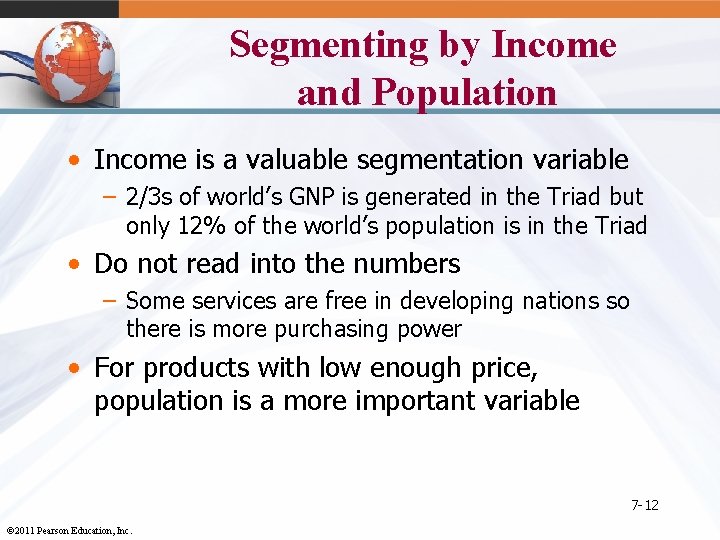 Segmenting by Income and Population • Income is a valuable segmentation variable – 2/3