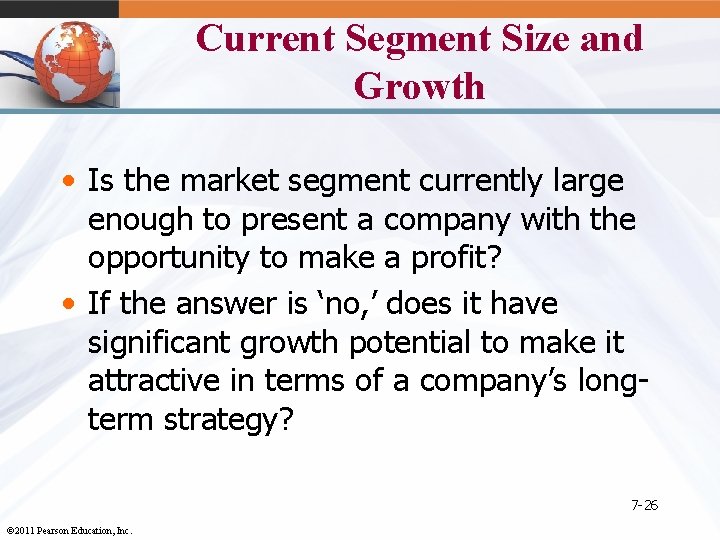 Current Segment Size and Growth • Is the market segment currently large enough to
