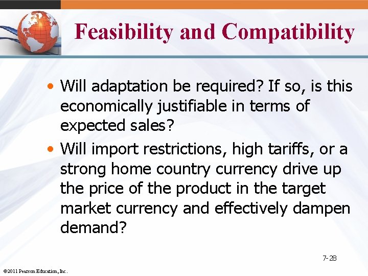 Feasibility and Compatibility • Will adaptation be required? If so, is this economically justifiable