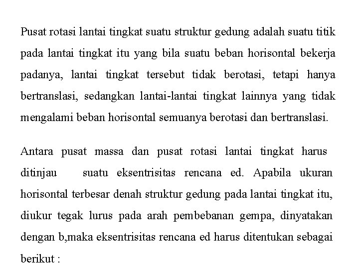 Pusat rotasi lantai tingkat suatu struktur gedung adalah suatu titik pada lantai tingkat itu