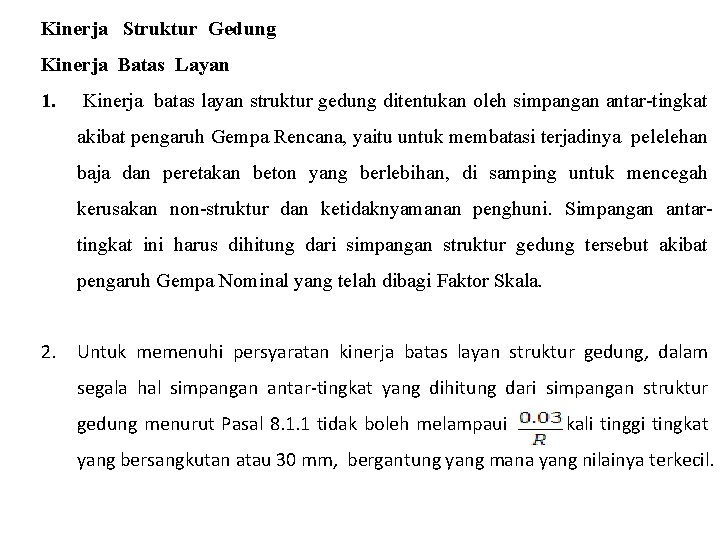 Kinerja Struktur Gedung Kinerja Batas Layan 1. Kinerja batas layan struktur gedung ditentukan oleh