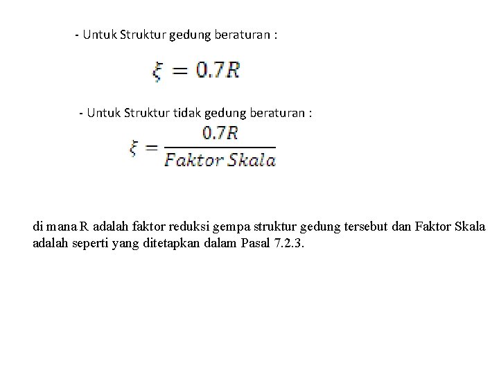 - Untuk Struktur gedung beraturan : - Untuk Struktur tidak gedung beraturan : di