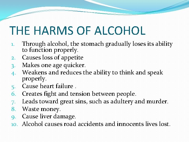 THE HARMS OF ALCOHOL 1. 2. 3. 4. 5. 6. 7. 8. 9. 10.