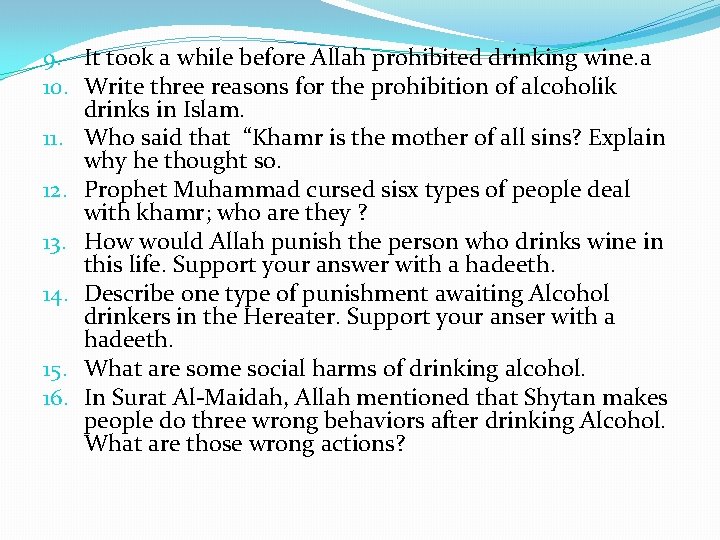 9. It took a while before Allah prohibited drinking wine. a 10. Write three