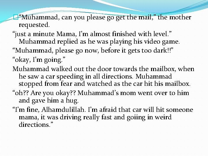 �“Muhammad, can you please go get the mail, ” the mother requested. “just a