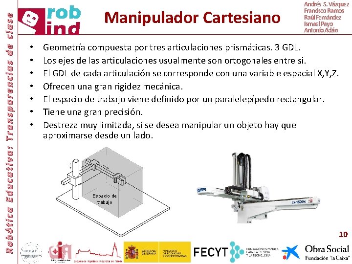 Robótica Educativa: Transparencias de clase Manipulador Cartesiano • • Andrés S. Vázquez Francisco Ramos