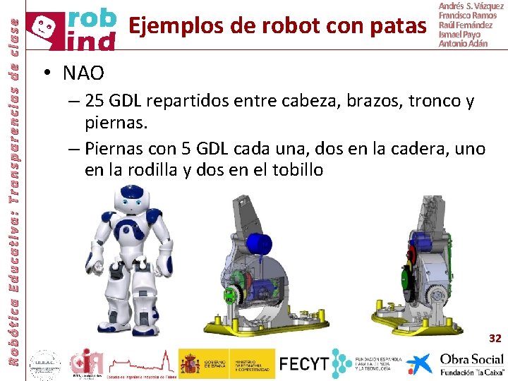 Robótica Educativa: Transparencias de clase Ejemplos de robot con patas Andrés S. Vázquez Francisco