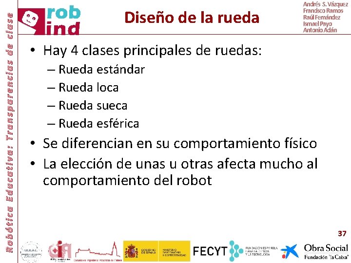 Robótica Educativa: Transparencias de clase Diseño de la rueda Andrés S. Vázquez Francisco Ramos