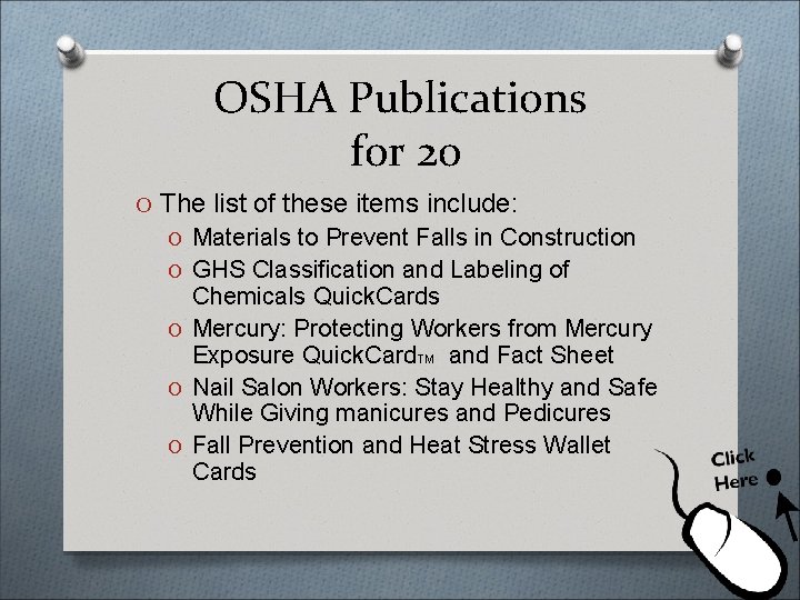 OSHA Publications for 20 O The list of these items include: O Materials to