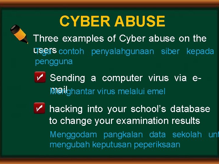 CYBER ABUSE Three examples of Cyber abuse on the users Tiga contoh penyalahgunaan siber