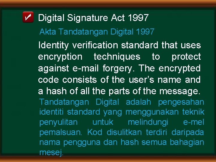 Digital Signature Act 1997 Akta Tandatangan Digital 1997 Identity verification standard that uses encryption