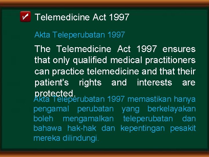 Telemedicine Act 1997 Akta Teleperubatan 1997 The Telemedicine Act 1997 ensures that only qualified
