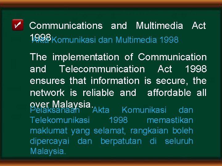 Communications and Multimedia Act 1998 Akta Komunikasi dan Multimedia 1998 The implementation of Communication