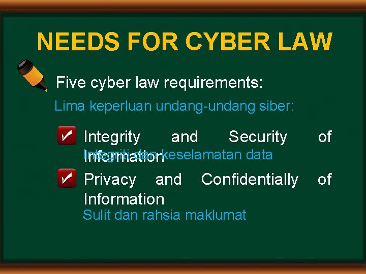 NEEDS FOR CYBER LAW Five cyber law requirements: Lima keperluan undang-undang siber: Integrity and