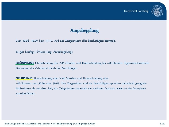 Ampelregelung Zum 30. 06. , 30. 09. bzw. 31. 12. wird das Zeitguthaben aller