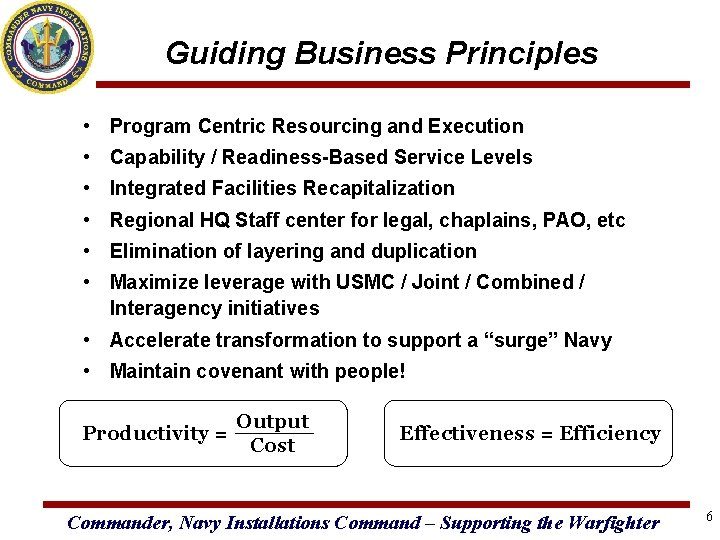 Guiding Business Principles • Program Centric Resourcing and Execution • Capability / Readiness-Based Service