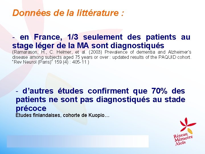 Données de la littérature : - en France, 1/3 seulement des patients au stage