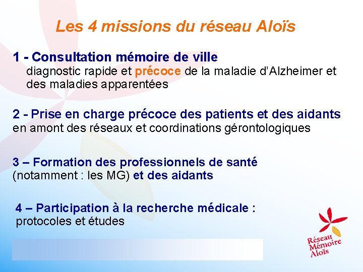Les 4 missions du réseau Aloïs 1 - Consultation mémoire de ville diagnostic rapide
