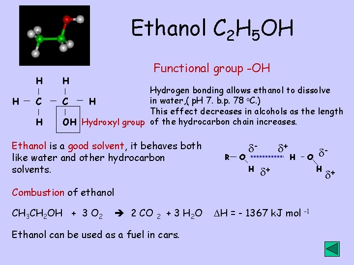 Ethanol C 2 H 5 OH H H C H H Functional group -OH