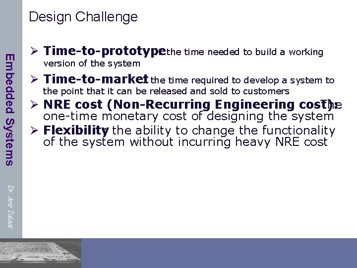 Design Challenge Embedded Systems Ø Time-to-prototype : the time needed to build a working