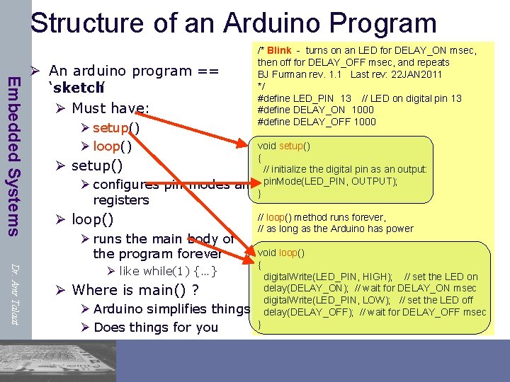 Structure of an Arduino Program Embedded Systems /* Blink - turns on an LED